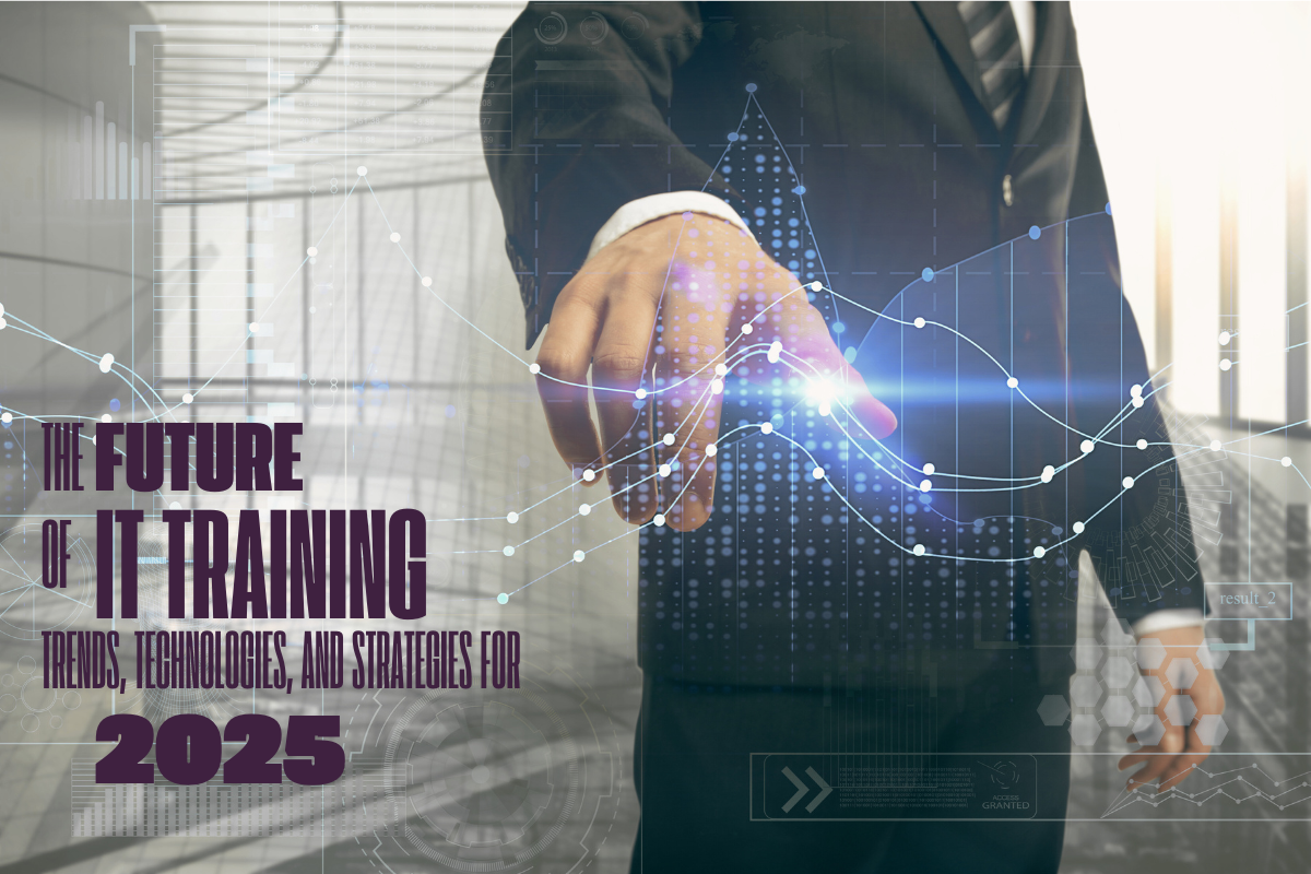 The Future of IT Training: Trends, Technologies, and Strategies for 2025