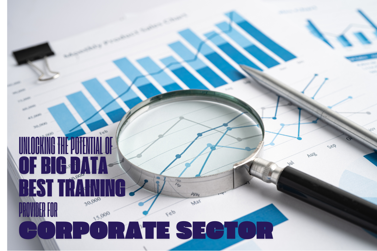 Unlocking the Potential of Big Data: Best Training Providers for the Corporate Sector